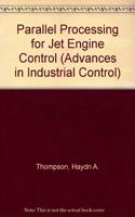 Parallel Processing for Jet Engine Control (Advances in Industrial Control)