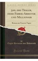 500, 000 Thaler, Oder Fabrik-Arbeiter Und Millionair