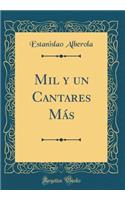 Mil y un Cantares Más (Classic Reprint)
