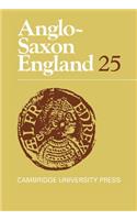 Anglo-Saxon England: Volume 25