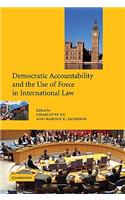 Democratic Accountability and the Use of Force in International Law