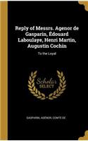 Reply of Messrs. Agenor de Gasparin, Édouard Laboulaye, Henri Martin, Augustin Cochin