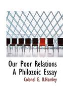 Our Poor Relations a Philozoic Essay