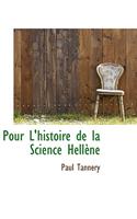 Pour L'Histoire de La Science Hellene