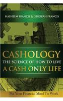 CASHOLOGY The Science of How To Live A CASH ONLY Life