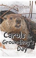 Carols for Groundhog's Day