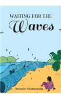 Waiting For The Waves