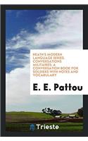 Heath's Modern Language Series. Conversations Militaires: A Conversation Book for Soldiers with Notes and Vocabulary