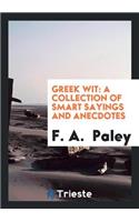 Greek Wit: A Collection of Smart Sayings and Anecdotes