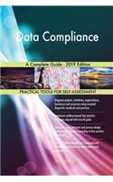 Data Compliance A Complete Guide - 2019 Edition