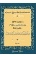 Hansards Parliamentary Debates, Vol. 121: Commencing With the Accession of William IV.; 15° Victoriæ, 1852; Comprising the Period From the Thirtieth Day of April, to the Third Day of June, 1852 (Classic Reprint)