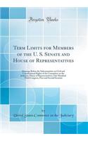 Term Limits for Members of the U. S. Senate and House of Representatives: Hearings Before the Subcommittee on Civil and Constitutional Rights of the Committee on the Judiciary, House of Representatives, One Hundred Third Congress, First and Second