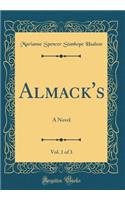 Almack's, Vol. 1 of 3: A Novel (Classic Reprint)