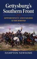 Gettysburg's Southern Front: Opportunity and Failure at Richmond