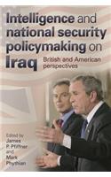 Intelligence and National Security Policymaking on Iraq