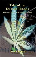 Tales of the Emerald Triangle: Memoirs of a Marijuana Grower
