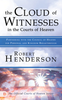 Cloud of Witnesses in the Courts of Heaven