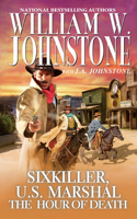 The Hour of Death: (4 Sixkiller, U.S. Marshal)
