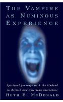 Vampire as Numinous Experience: Spiritual Journeys with the Undead in British and American Literature
