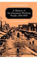 A History of the Guyanese Working People, 1881-1905