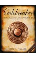 Codebreaker: The History of Codes and Ciphers, from the Ancient Pharaohs to Quantum Cryptography: The History of Codes and Ciphers, from the Ancient Pharaohs to Quantum Cryptography