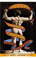 Houdini, Tarzan, and the Perfect Man
