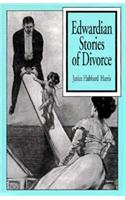 Edwardian Stories of Divorce
