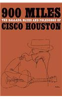 900 Miles - The Ballads, Blues and Folksongs of Cisco Houston