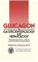 Glucagon in Gastroenterology and Hepatology