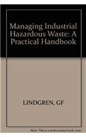 Managing Industrial Hazardous Waste: A Practical Handbook