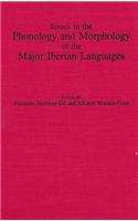 Issues in the Phonology and Morphology of the Major Iberian Languages