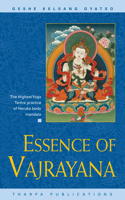 Essence of Vajrayana: The Highest Yoga Tantra Practice of Heruka Body Mandala(English)