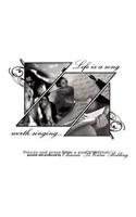 Life Is a Song Worth Singing