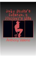 John Dante's Inferno, a Playboy's Life