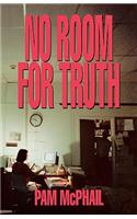 No Room For Truth