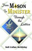 From Mason to Minister: Through the Lattice