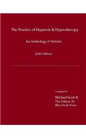 Practice of Hypnosis & Hypnotherapy, 2011 Edition: An Anthology of Articles