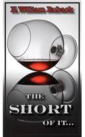 Short of It...