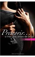 Premorir O Tres Dias Antes de Amar