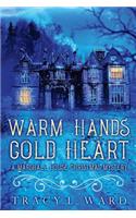 Warm Hands Cold Heart