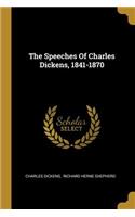 Speeches Of Charles Dickens, 1841-1870