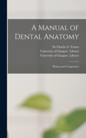 Manual of Dental Anatomy [electronic Resource]: Human and Comparative