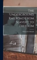 Underground Railroad From Slavery to Freedom