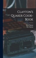 Clayton's Quaker Cook-Book