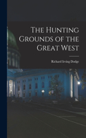 Hunting Grounds of the Great West