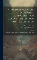 Christoph Weidlichs Zuverlässige Nachrichten Von Denen Ietztlebenden Rechtsgelehrten