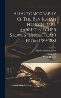 Autobiography Of The Rev. Josiah Henson (mrs. Harriet Beecher Stowe's 