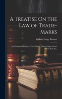 Treatise On the Law of Trade-Marks