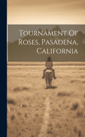 Tournament Of Roses, Pasadena, California