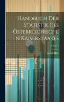 Handbuch Der Statistik Des Österreichischen Kaiserstaates; Volume 2